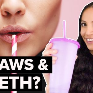 3 reasons why you STILL NEED to use a STRAW