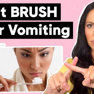 What To Do With After You Vomit? (And How To Prevent Gagging When Toothbrushing)