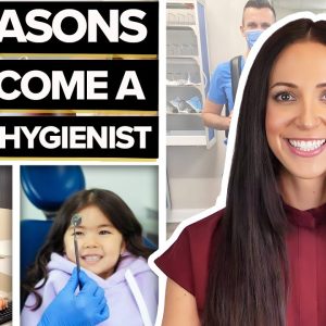 12 Reasons You Should Become A Dental Hygienist
