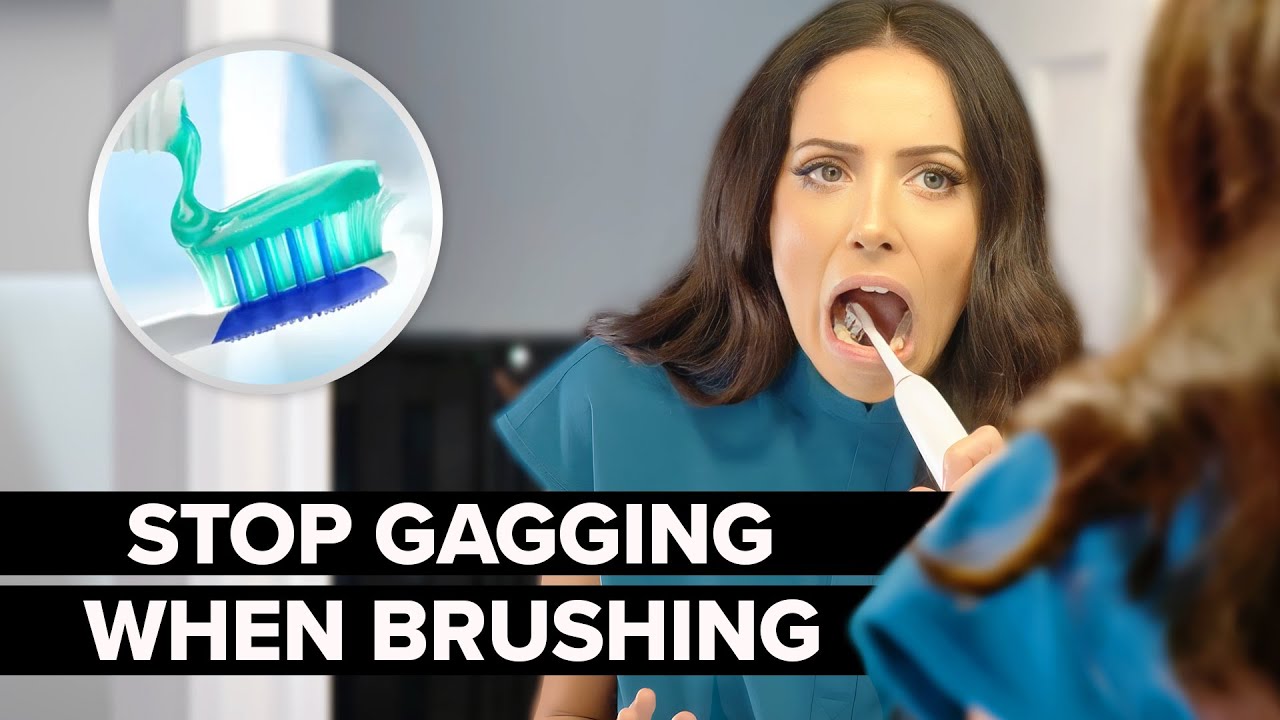7 ways to STOP gagging when brushing teeth Etoners