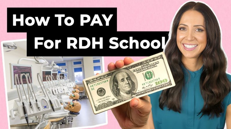 How to PAY for DENTAL HYGIENE SCHOOL